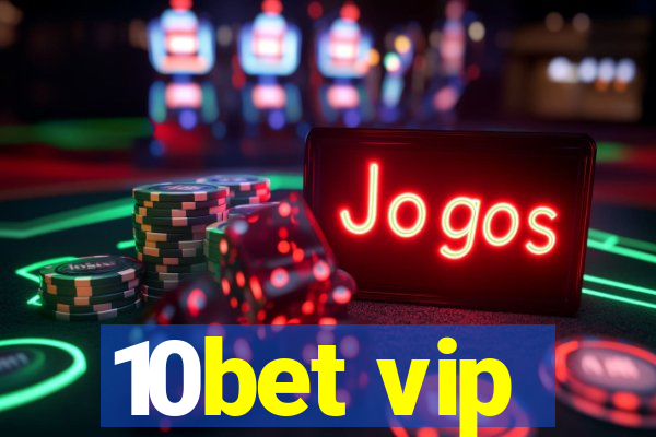 10bet vip